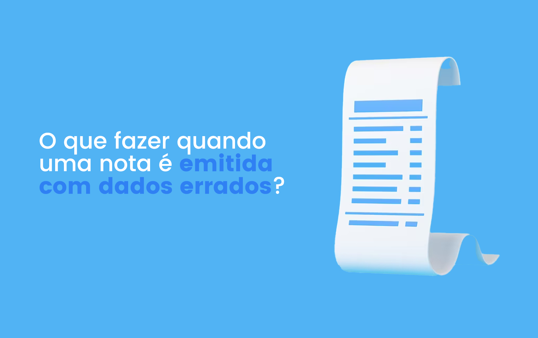 O que fazer quando uma nota é emitida com dados errados? É possível corrigi-la?